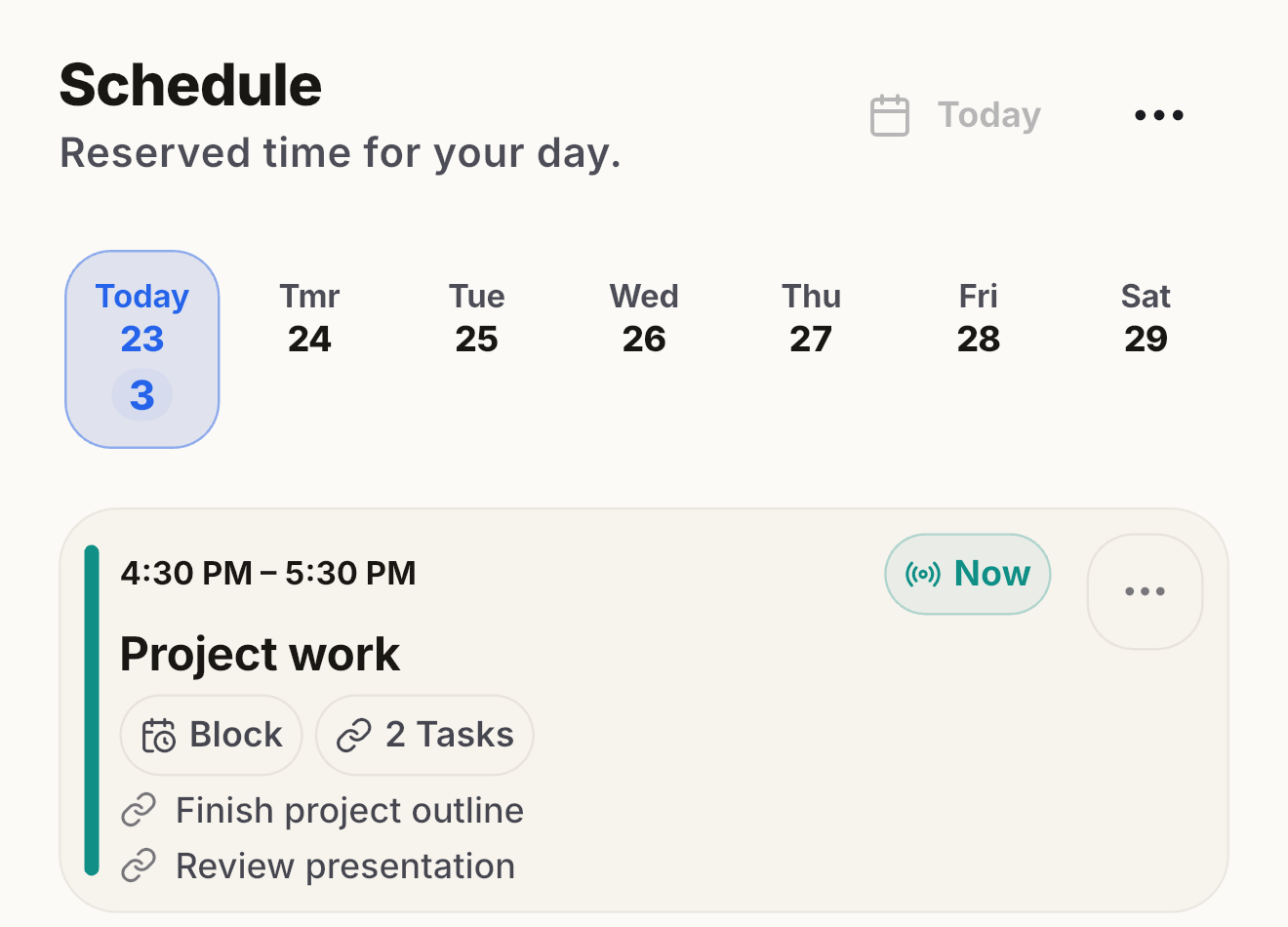 LifeOS Schedule: Reserved time for your day. Project work links two tasks.